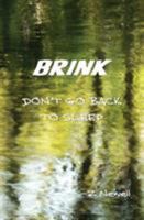 BRINK: Don't Go Back to Sleep 099623750X Book Cover