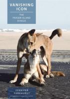 Vanishing Icon: The Fraser Island Dingo 0980743516 Book Cover