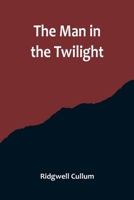 The man in the twilight, 1530066859 Book Cover