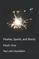 Flashes, Sparks, and Shorts: Flash One 1733092706 Book Cover