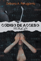 Código de acceso: Hur4c4n (Spanish Edition) B08CWM9T2D Book Cover