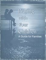 Praying with Your Children: A Guide for Families 0893905895 Book Cover