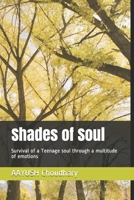 Shades of Soul: Survival of a Teenage soul through a multitude of emotions B083XTHDSQ Book Cover