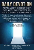 Daily Devotion: Approach the Throne of God with Confidence to Receive Mercy and Grace 108304530X Book Cover