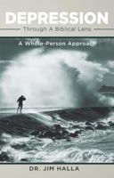 Depression Through a Biblical Lens: A Whole-Person Approach 1620202654 Book Cover