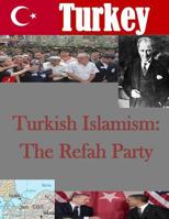 Turkish Islamism: The Refah Party 1499762437 Book Cover