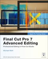 Final Cut Pro 7 Advanced Editing 0321636791 Book Cover