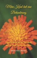 Mein Kind hat eine Behinderung: Tipps & Tricks wie Sie Ihr Leben und das Ihres Kindes erleichtern (German Edition) B0CKKX6SW6 Book Cover