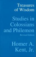 Treasures of Wisdom: Studies in Colossians & Philemon (Kent Collection) 0801053978 Book Cover