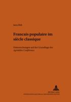 Francais Populaire Im Siecle Classique: Untersuchungen Auf Der Grundlage Der Agreables Conferences De Deux Paysans De Saint-ouen Et De Montmorency Sur ... (1649-1651) (Bonner Romanistische Arbeiten) 3631524498 Book Cover