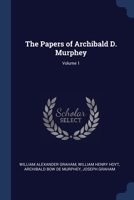 The Papers of Archibald D. Murphey; Volume 1 1021675407 Book Cover