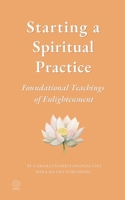 Starting a Spiritual Practice: Foundational Teachings of Enlightenment B0FPXH2TBL Book Cover
