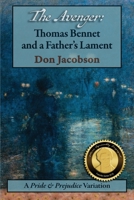 The Avenger: Thomas Bennet and a Father's Lament 1791728111 Book Cover