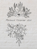 Malbuch Kalender 2020: Monatskalender 2020 mit handgemachten Blumensträußen, mit Platz zum Erfassen von Einnahmen, Ausgaben, wichtigen Daten, ... (Farbkalender weißer Deckel) (German Edition) 1677939486 Book Cover