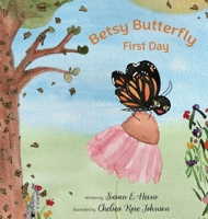 Betsy Butterfly : First Day 1733305823 Book Cover