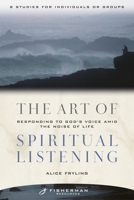 The Art of Spiritual Listening: Responding to God's Voice Amid the Noise of Life (Fisherman Resources) 0877880875 Book Cover