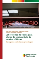Laboratórios de óptica para alunos do ensino médio de escolas públicas 6203466050 Book Cover