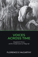 Voices Across Time: Bangladeshi Women and the Transformation of Village Life 1764449703 Book Cover