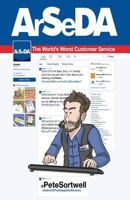 Arseda: The world's worst customer service: (colour edition) 1517238250 Book Cover