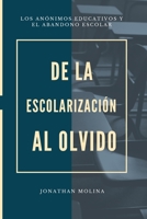 De la escolarización al olvido. Los anónimos educativos y el abandono escolar B0BQ56K9PC Book Cover