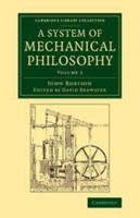 A System of Mechanical Philosophy: Volume 2 1107280028 Book Cover
