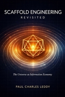 Scaffold Engineering: The Universe as Information Economy B0GNMZJQ5P Book Cover