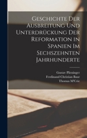 Geschichte der Ausbreitung und Unterdrückung der Reformation in Spanien im sechszehnten Jahrhunderte B0BQ7K6KR4 Book Cover