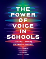 The Power of Voice in Schools: Listening, Learning, and Leading Together 1416628991 Book Cover