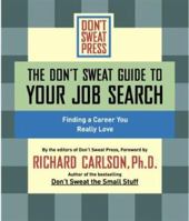 The Don't Sweat Guide to Your Job Search: Finding a Career You Really Love 1401307604 Book Cover