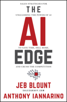 The AI Edge: Sales Strategies for Unleashing the Power of AI to Save Time, Sell More, and Crush the Competition 1394244479 Book Cover