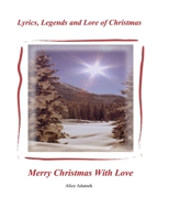 Lyrics, Legends, and Lore of Christmas 098500150X Book Cover