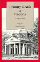 Country Roads of Virginia : Drives, Day Trips, and Weekend Excursions 1566260930 Book Cover