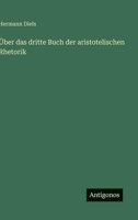 Über das dritte Buch der aristotelischen Rhetorik (German Edition) 3563918880 Book Cover