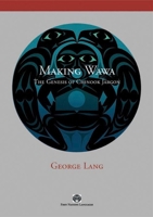 Making Wawa: The Genesis of Chinook Jargon 0774815272 Book Cover