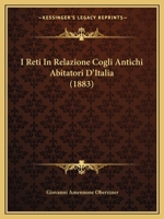 I Reti In Relazione Cogli Antichi Abitatori D'Italia (1883) 1166767175 Book Cover