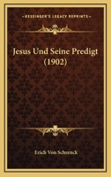 Jesus Und Seine Predigt (1902) 1160125686 Book Cover