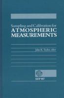 Sampling and Calibration for Atmospheric Measurements: A Symposium Sponsored by ASTM Committee D-22 on Sampling and Analysis of Atmospheres, Boulder 0803109555 Book Cover