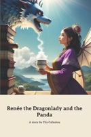Renée the Dragonlady and the Panda: A story of courage and hope B0CN1GYYJ1 Book Cover