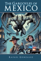 The Gargoyles of Mexico B0DTJK5W8J Book Cover