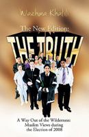 The New Edition: The Truth: A Way Out of the Wilderness: Muslim Views During the Election of 2008 1426942907 Book Cover