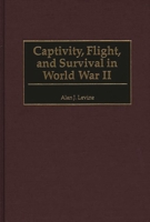 Captivity, Flight, and Survival in World War II 027596955X Book Cover