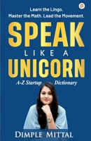 Speak Like a Unicorn: A-Z Startup Dictionary 9372179426 Book Cover