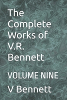 The Complete Works of V.R. Bennett: VOLUME NINE B0GMK1BRW3 Book Cover