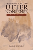 The Federal Bureau of Utter Nonsense: New Washington 1532029934 Book Cover