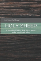 Holy Sheep: A devotional with a little bit of humor and a lot of inspiration. 1677965924 Book Cover