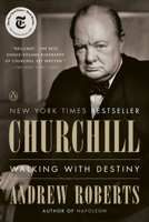 Churchill: Walking with Destiny 1101980990 Book Cover