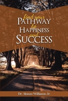 Find Your Pathway to Happiness & Success 0578930692 Book Cover