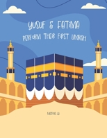 Yusuf and Fatima perform their First Umrah: Bedtime Stories for Muslim Children | Islamic Storybook (Life of Prophet Muhammad B0BVF4JZPQ Book Cover