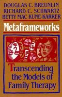 Metaframeworks: Transcending the Models of Family Therapy, Cloth Edition, Revised and Updated: Transcending the Models of Family Therapy (The Jossey-Bass Social & Behavioral Science Series) 1555424260 Book Cover