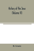 History of the Jews, Vol. IV 9354003699 Book Cover